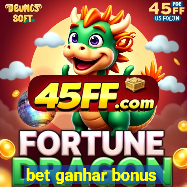 bet ganhar bonus